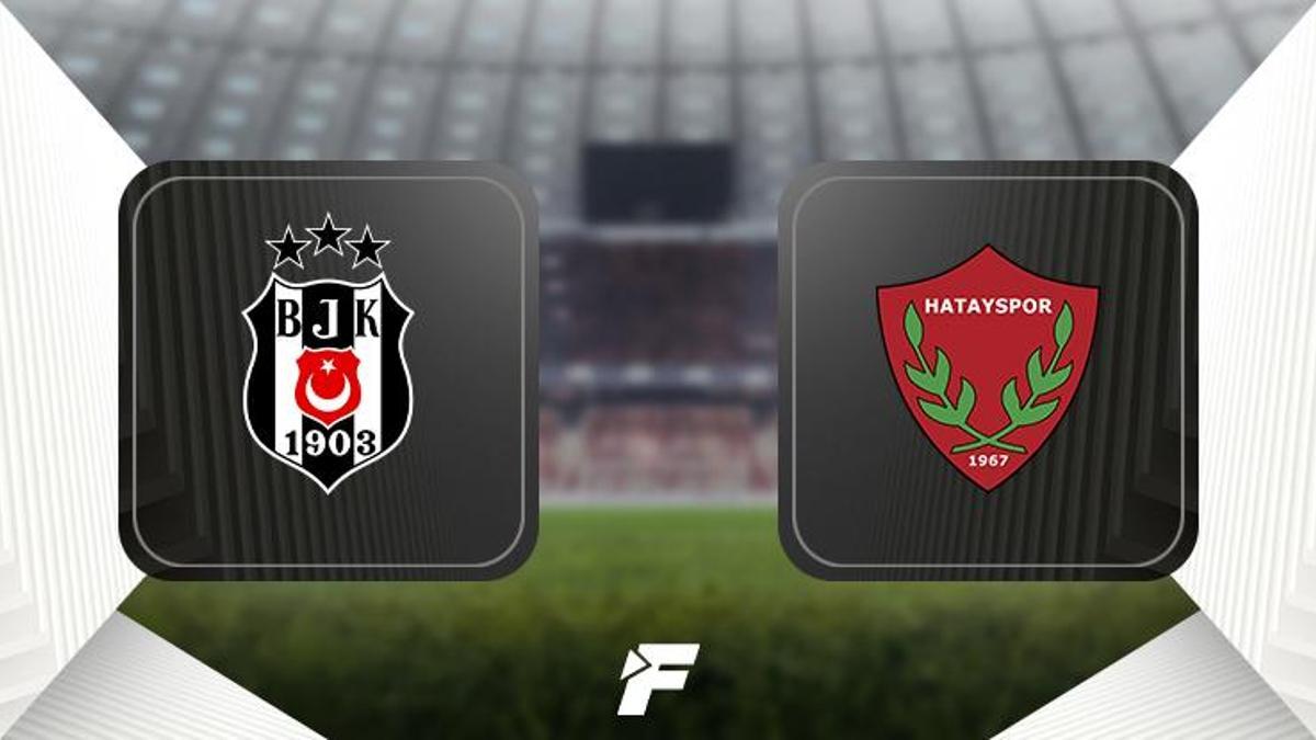 CANLI | Beşiktaş – Hatayspor maçı Canlı Anlatım – Süper Lig BJK Hatay Maç Skoru ve İstatistikleri